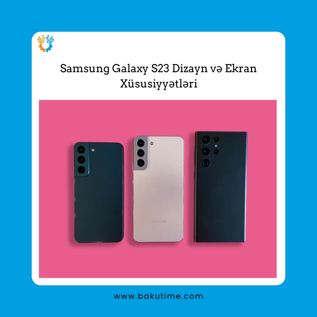 S23 vs S22 Hansı Samsung Telefonu Qalibdir