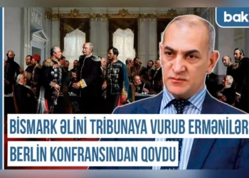 Qərbi Azərbaycan Xronikası: "Bismark əlini tribunaya vurub erməniləri Berlin konfransından qovdu"