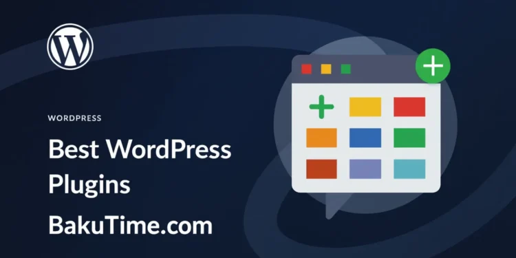 Bilməli olduğunuz 30 əsas WordPress pluginləri