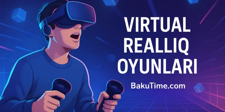Möhtəşəm 15 Virtual Reallıq Oyunları - Yeni Təcrübə