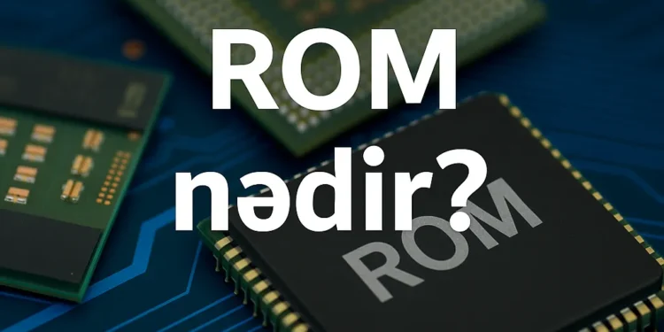 ROM nədir və necə işləyir
